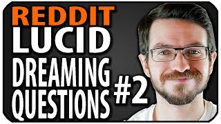 Answering Lucid Dreaming Questions on Reddits rLucidDreaming 2 [upl. by Dari]