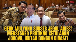 GENK MULYONO SUKSES JEGAL ANIES MENSESNEG PRATIKNO KETULARAN JOKOWI IKUTAN DINASTIAN  OTR Eps720 [upl. by Norbert]