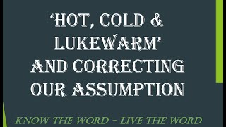 Our Understanding of Lukewarm Hot amp Cold Has Been Wrong Find Out Why in 3 Minutes  Revelation 3 [upl. by Ausoj]