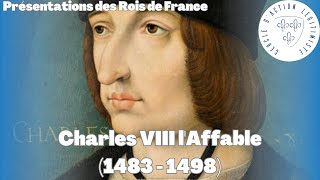 Charles VIII lAffable 1483  1498  Présentations des Rois de France [upl. by Bakerman]