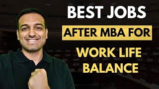 5 MBA Jobs for Great Work Life Balance [upl. by Winther]