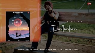 Inattention  Sukh Thind  official Video  Shaan Rorki  751 Records  Latest Punjabi song [upl. by Jabez201]