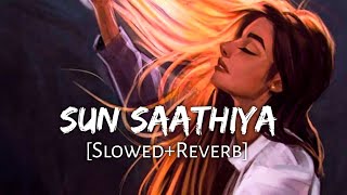 Sun Saathiya Maahiya Slowed Reverb ABCD 2  Priya Saraiya Divya Kumar  Srk Lofi World [upl. by Nirat]