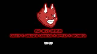 Rap Devil Remix  Chainz x Seckond Chaynce x HiRez x Upchurch [upl. by Annaiuq]