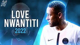 Neymar Jr ►Love Nwantiti  CKay ● Crazy Skills amp Goals 2022HD [upl. by Yelahc]