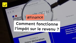 Comment fonctionne limpôt sur le revenu [upl. by Qiratla564]