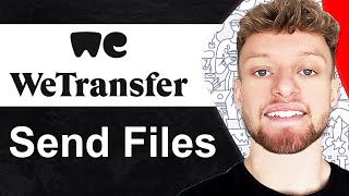 How To Use WeTransfer To Send Files Step By Step [upl. by Jaela]