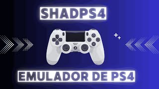 Como instalar el emulador de ps4 quotshadPS4quot [upl. by Udall]