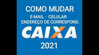 CAIXA  Como alterar o EMAIL CELULAR e ENDEREÇO pelo APP [upl. by Ayanal]