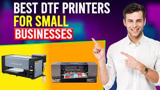 Best DTF Printer For Small Business Which Is The Best DTF Printer For Small Business [upl. by Dorise]