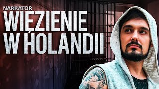 WIĘZIENIE W HOLANDII  Jak tam jest i jak traktowani są Polacy  Narrator [upl. by Annagroeg]