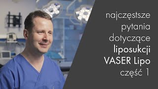 Liposukcja Vaser Lipo – najczęstsze pytania cz1 [upl. by Thordia]