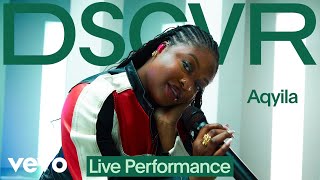 Aqyila  Unbothered Live  Vevo DSCVR [upl. by Kassel703]