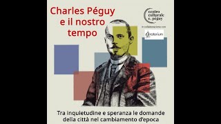 Péguy e il nostro tempo Tra inquietudine e speranza le domande della città nel cambiamento d’epoca [upl. by Garwin]