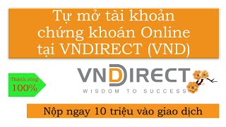 Hướng dẫn Tự mở tài khoản chứng khoán Online tại Vndirect VND [upl. by Chane]