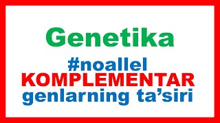 Noallel genlarning KOMPLEMENTAR tasiri  Ноаллел генларнинг КОМПЛЕМЕНТАР таъсири [upl. by Enomal798]