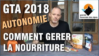 GRANDE TRAVERSÉE DES ALPES 2018  COMMENT GÉRER LA NOURRITURE EN AUTONOMIE  RANDO  BIVOUAC [upl. by Coulombe]