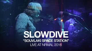 Slowdive perform quotSouvlaki Space Stationquot at NRMAL 2016 [upl. by Eizeerb]