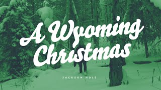 A Wyoming Christmas 2019 [upl. by Humble]