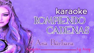 ROMPIENDO CADENAS ANA BARBARA KARAOKE [upl. by Adnovay]