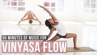 Yoga Vinyasa Music 90 min of Music Vinyasa Flow [upl. by Ingra]