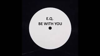 EQ  BE WITH YOU [upl. by Iong]