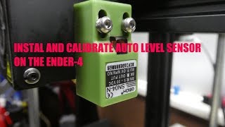 Install And Calibrate Auto Bed level sensor on the Ender 4 [upl. by Ardeed377]