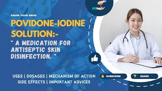 The Essential Guide to PovidoneIodine Solution Uses Dosage Mechanism Side Effects and Advice [upl. by Cathrine48]