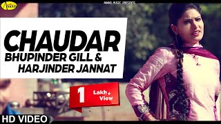 Bhupinder Gill ll Harjinder Jannat  Chaudar  New Punjabi Song 2017  Anand Music [upl. by Bencion]