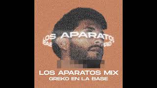 Los Aparatos Mix  GREKO EN LA BASE [upl. by Joannes560]