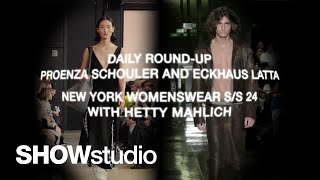 Unpacking Proenza Schouler and Eckhaus Lattas Arty Inspirations New York SS 24 Daily RoundUp [upl. by Atinat945]