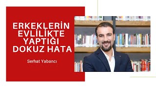 Erkeklerin Evlilikte yaptığı 9 hata [upl. by Lanford]