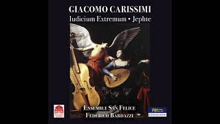 Carissimi Iudicium Extremum amp Jephte  Ensemble San Felice [upl. by Killen947]