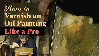 The Conservator Method Minimal Varnish on Your Oil Painting for Maximum Preservation [upl. by Ocirema]