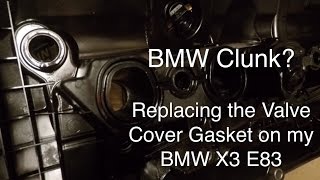 2008 BMW X3 Valve Cover Gasket replacement fixed my clunk E83 [upl. by Pulchia664]