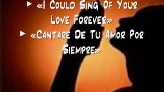 I Could Sing of Your Love Forever  Cantaré de Tu Amor Por Siempre [upl. by Sillad]