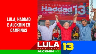 Lula Haddad e Alckmin em Campinas [upl. by Nbi]