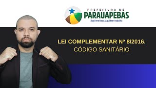 LEI COMPLEMENTAR 082016 CODIGO DE SANITÁRIO DE PARAUAPEBAS ART 2º AO ART 4º [upl. by Kirby814]