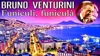 BRUNO VENTURINI Funiculi Funiculà  Italian Songs CanzoneLyrics [upl. by Ennaisoj]