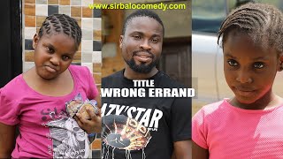 Wrong errand 😂😂😂 sirbalo comedy Episode 11 [upl. by Dyl152]