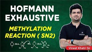 Hofmann exhaustive methylation reaction SN2  IIT JEE amp NEET  Vineet Khatri  ATP STAR [upl. by Netneuq]