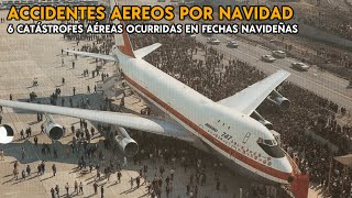 6 ACCIDENTES AÉREOS ocurridos en fechas cercanas a NAVIDAD  AirIndia PanAm Eastern AmericanAirlines [upl. by Dinse844]