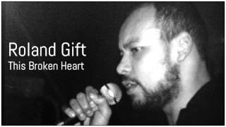 This Broken Heart by Roland Gift [upl. by Hoenack]