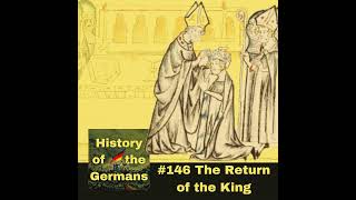 Ep 146 – The Return of the King – Henry VII’s Journey to Rome [upl. by Nedak70]