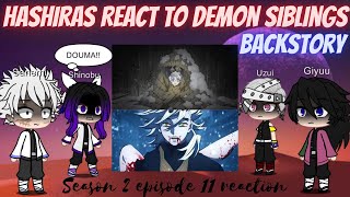 Hashiras react to Dakis and Gyutaros Backstory Season 2 Episode 11 reaction [upl. by Ayikan633]