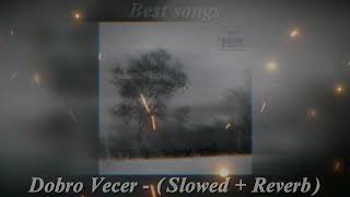 Dobro Vecer  Farazi  Slowed  Reverb [upl. by Ahseile757]