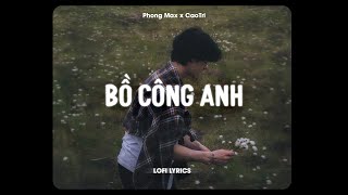 ♬ Bồ Công Anh  Phong Max x CaoTri  Lofi Lyrics [upl. by Hamrah304]