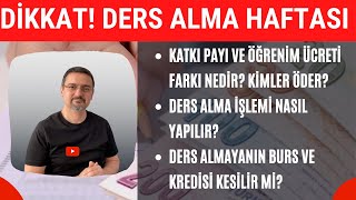 DİKKAT ÜNİVERSİTE DERS ALMA KATKI PAYI ÖĞRENİM ÜCRETİ BURS KREDİ DURUMU [upl. by Emmott688]