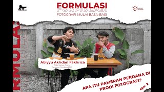 Apa Itu pameran perdana di prodi fotografi FORMULASI VOL3 ep2 [upl. by Philana]