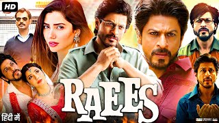 Raees Full Movie HD  Shah Rukh Khan  Mahira Khan  Nawazuddin Siddiqui  Review amp Facts HD [upl. by Acalia916]